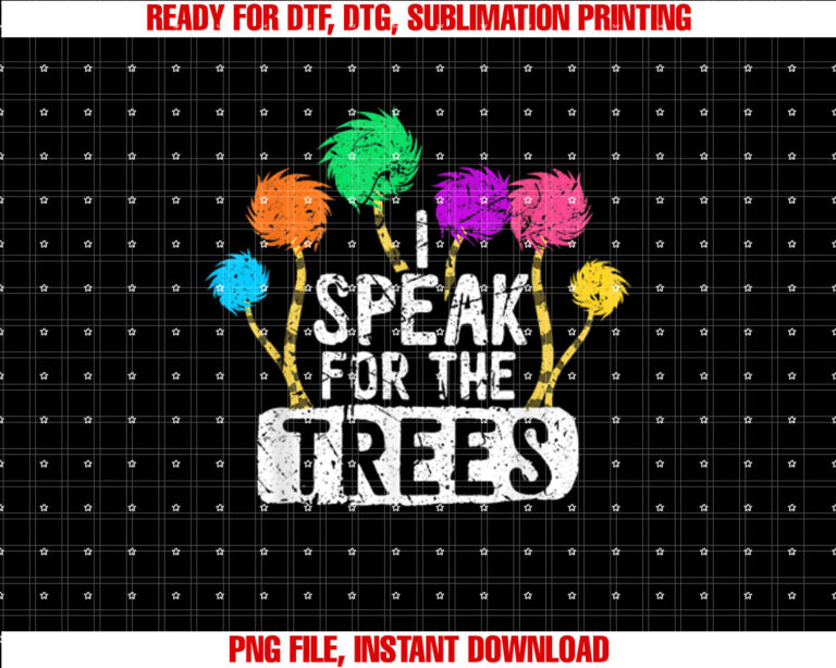 I Speak For Trees Earth Day Save Earth Awareness Hippie T-shirt design, Digital Download