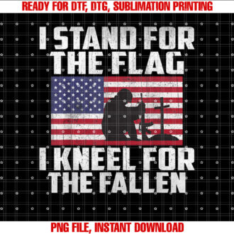 I Stand For The Flag Kneel For The Fallen Memorial Day T-shirt design, Digital Download