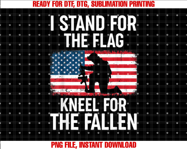 I Stand For The Flag Kneel For The Fallen Memorial Day T-shirt design, Digital Download