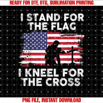 I Stand For The Flag Memorial Day Never Forget Veteran T-shirt design, Digital Download