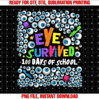 I Survived 100 Days of School Funny Eyeball 100th Day T-shirt design, Digital Download