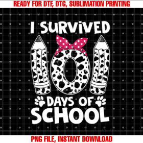 I Survived 101 Days Of School Funny Student Teacher Kids T-shirt design, Digital Download