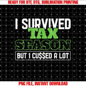 I Survived Tax Season Accountant Accounting Office Tax Day T-shirt design, Digital Download