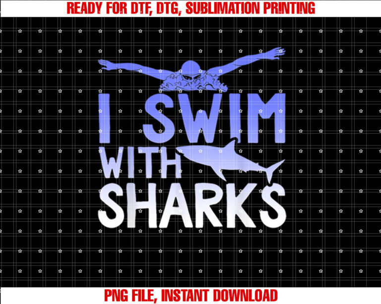 I Swim With Sharks Graphic T-shirt, Sublimation Design, Digital Download