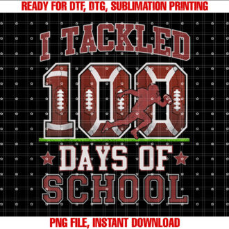 I Tackled 100 Days Of School Football 100th Day Kids Boys T-shirt, Sublimation Design, Digital Download