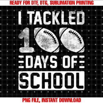 I Tackled 100 Days Of School Football Boys 100th Day School T-shirt, Sublimation Design, Digital Download