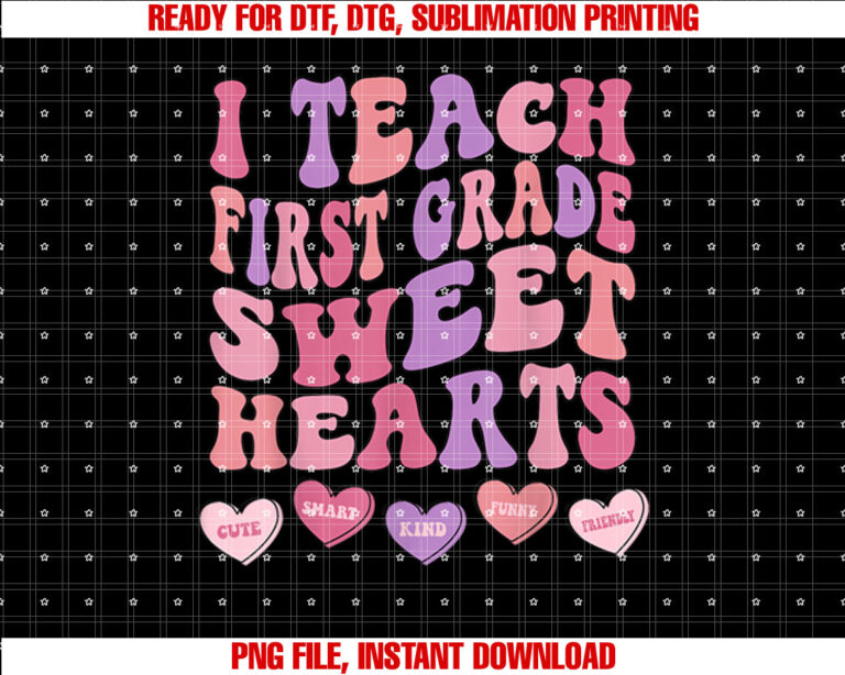 I Teach 1st Grade Sweethearts Retro Valentines Day Teacher T-shirt, Sublimation Design, Digital Download