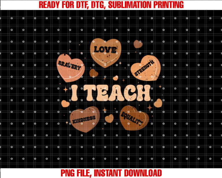 I Teach Equality Strength Love Hearts Black History Month T-shirt, Sublimation Design, Digital Download