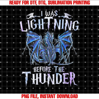 I Was Lightnings Before The Thunder Dragons Men Women Kid T-shirt, Sublimation Design, Digital Download