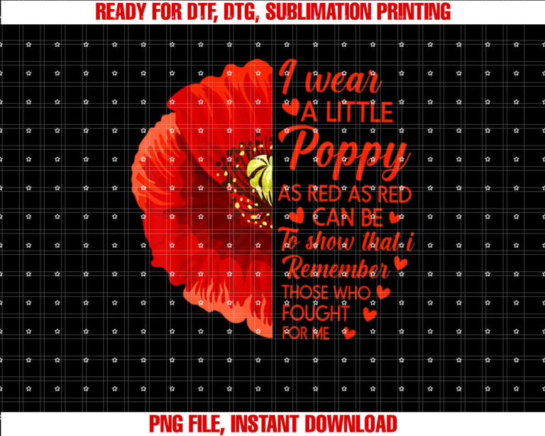 I Wear Little Red Poppy Flower Soldier Veteran Memorial Day T-shirt, Sublimation Design, Digital Download