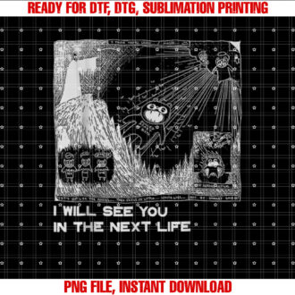 I Will See You In The Next Life Outfits Radio Music 80s 90s T-shirt design, Digital Download