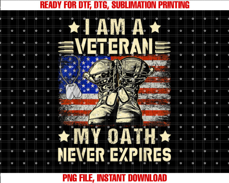 I am A Veteran My Oath Never Expires Veteran Day USA Flag T-shirt design, Digital Download