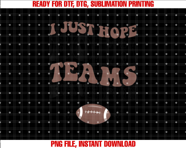 I just hope both teams have fun funny football mom game day T-shirt design, Digital Download