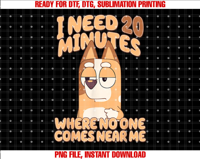 I need 20 minutes where no one comes near me T-shirt design, Digital Download