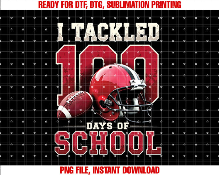 I tackled 100 days school 100th day football student teacher T-shirt, Sublimation Design, Digital Download