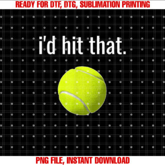 Id Hit That Tennis Humor Funny Tennis Lover Gift T-shirt design, Digital Download