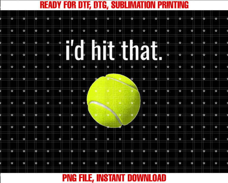 Id Hit That Tennis Humor Funny Tennis Lover Gift T-shirt design, Digital Download