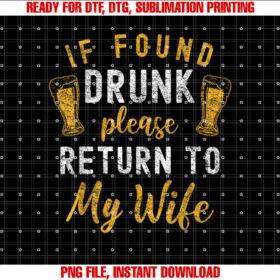If Found Drunk Return To Wife Couples Funny Drinking T-shirt, Sublimation Design, Digital Download