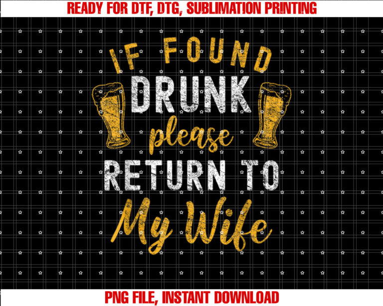 If Found Drunk Return To Wife Couples Funny Drinking T-shirt, Sublimation Design, Digital Download