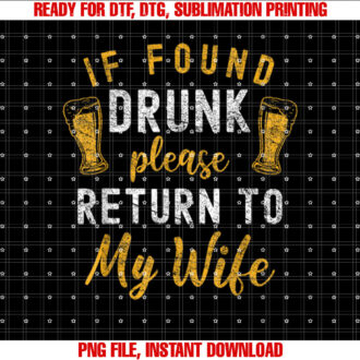 If Found Drunk Return To Wife Couples Funny Drinking T-shirt design, Digital Download