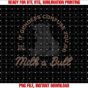 If Genders Confuse You Go Milk A Bull Funny Joke T-shirt, Sublimation Design, Digital Download