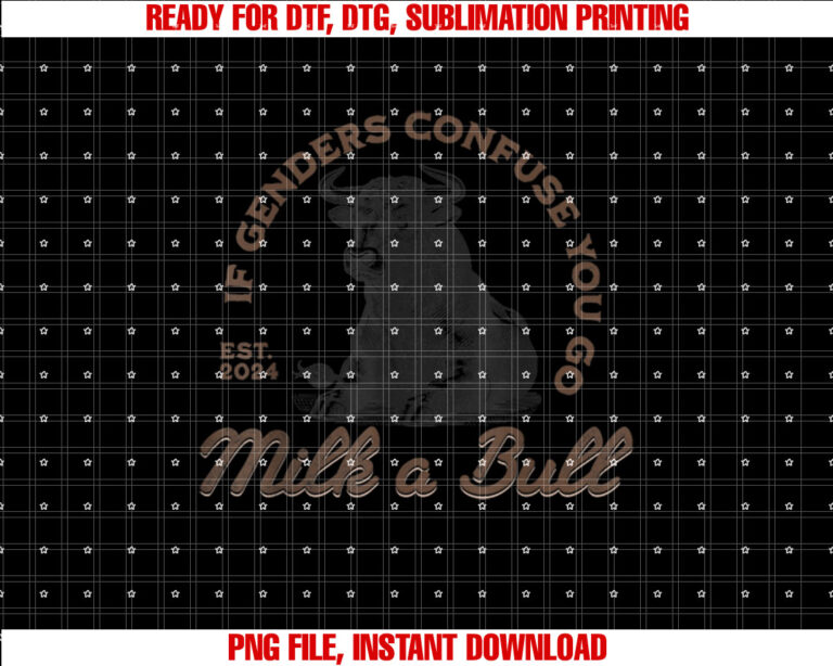 If Genders Confuse You Go Milk A Bull Funny Joke T-shirt, Sublimation Design, Digital Download