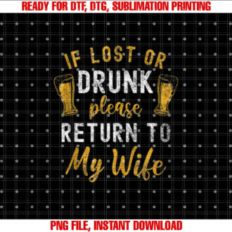 If Lost or Drunk Return To Wife Couples Funny Drinking T-shirt, Sublimation Design, Digital Download