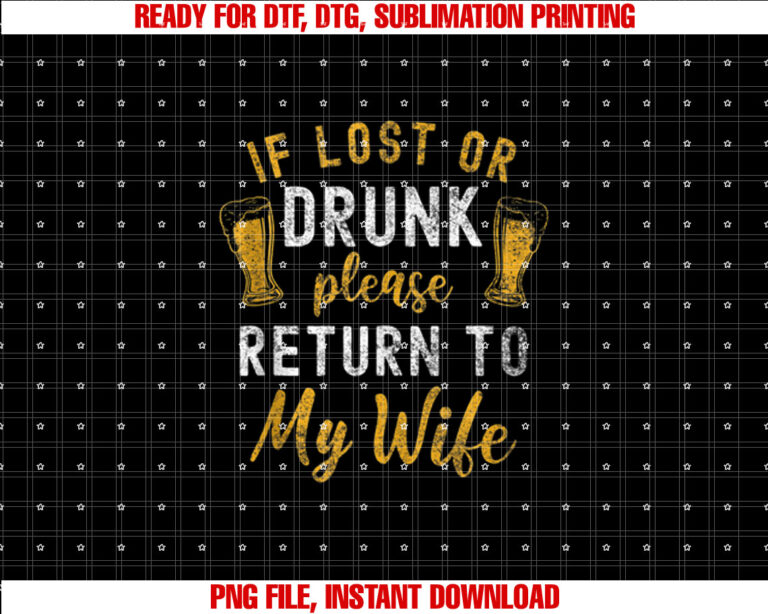 If Lost or Drunk Return To Wife Couples Funny Drinking T-shirt, Sublimation Design, Digital Download