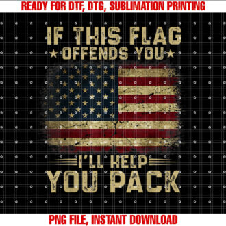If This Flag Offends You Ill Help You Pack American Flag T-shirt, Sublimation Design, Digital Download