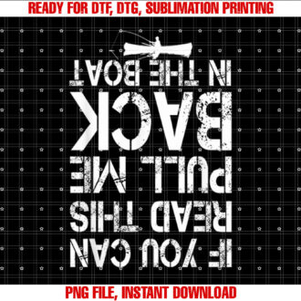 If You Can Read This Pull Me Back In The Boat funny fishing T-shirt, Sublimation Design, Digital Download