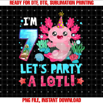 Im 7 Years Old Lets Party A Lotl Axolotl 7th Birthday Kids T-shirt design, Digital Download