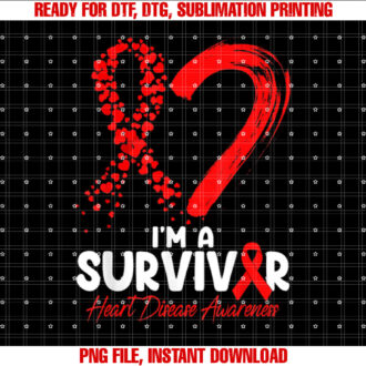 Im A Survivor Heart Disease Awareness Red Ribbon Men Women T-shirt design, Digital Download