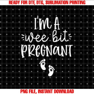 Im A Wee Bit Pregnant Irish St Patricks Pregnancy Reveal T-shirt design, Digital Download