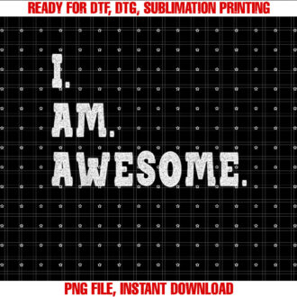 Im Awesome T Be Awesome for Im Awesome Tee T-shirt design, Digital Download