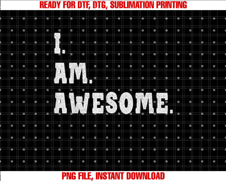 Im Awesome T Be Awesome for Im Awesome Tee T-shirt design, Digital Download