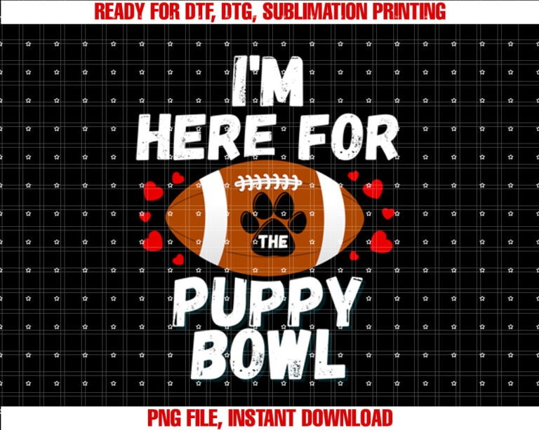 Im Here For The Puppy Bowl Sunday Funny Dog Football Fan T-shirt, Sublimation Design, Digital Download