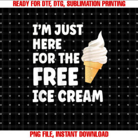 Im Just Here For The Free Ice Cream Funny Cruise 2025 T-shirt, Sublimation Design, Digital Download