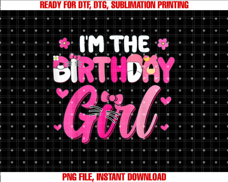 Im the Birthday Girl Cat Kitty Family Matching T-shirt, Sublimation Design, Digital Download
