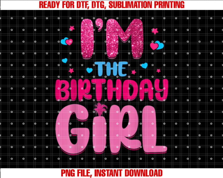 Im the Birthday Girl Family Party Decorations T-shirt, Sublimation Design, Digital Download