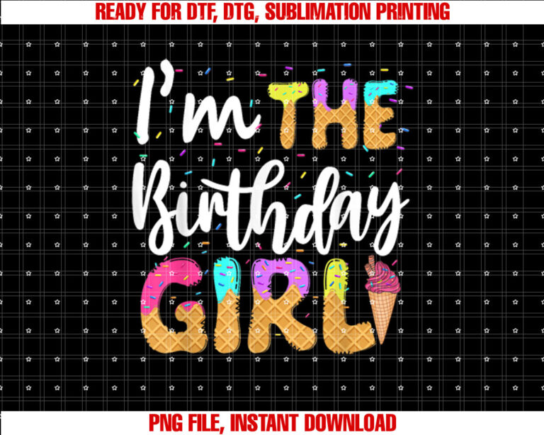 Im the Birthday Girl Ice Cream Party Family Matching T-shirt, Sublimation Design, Digital Download