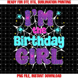 Im the Birthday Girl Spider Web Family Party Decorations T-shirt, Sublimation Design, Digital Download