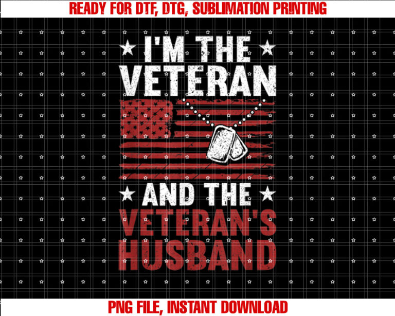Im Veteran and the Veterans Husband American Veteran Dad T-shirt, Sublimation Design, Digital Download