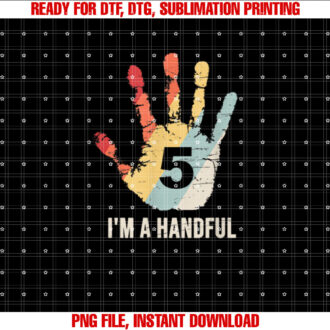Im a Handful Funny 5th Birthday Tee For Five Year Old Boys T-shirt design, Digital Download