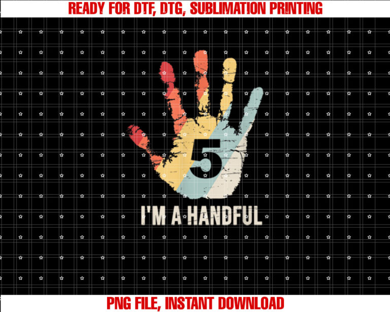 Im a Handful Funny 5th Birthday Tee For Five Year Old Boys T-shirt design, Digital Download