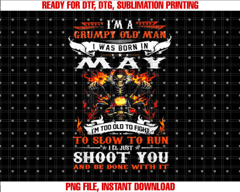 Im a grumpy old man I was born in May Im old biker T-shirt design, Digital Download