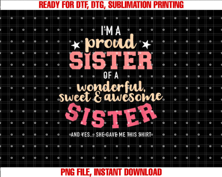 Im a proud sister of wonderful sweet and awesome sister T-shirt design, Digital Download