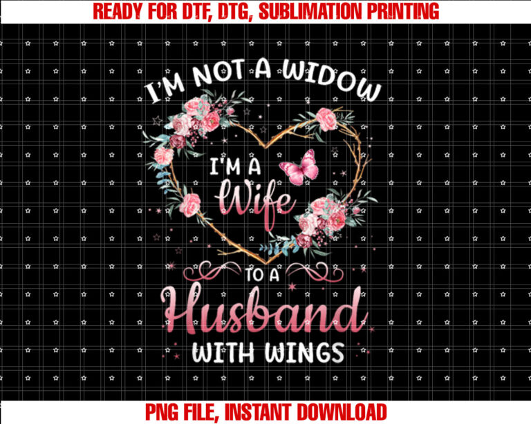 Im not a widow Im a wife to a husband with wings T-shirt design, Digital Download
