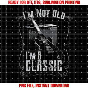 Im not old Im a classic guitar birthday T-shirt design, Digital Download