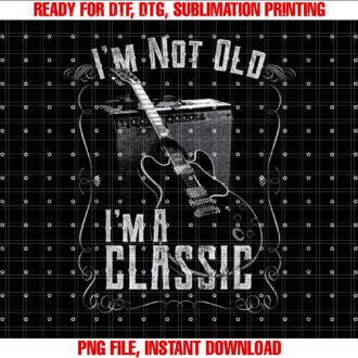 Im not old Im a classic guitar birthday T-shirt design, Digital Download