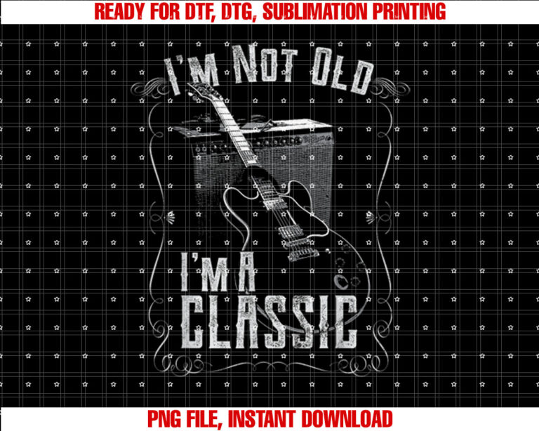 Im not old Im a classic guitar birthday T-shirt design, Digital Download